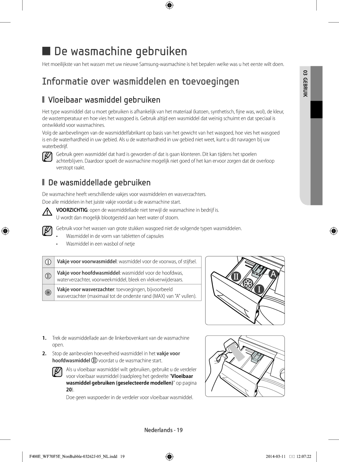 Samsung WF71F5E0Z4W/EN De wasmachine gebruiken, Informatie over wasmiddelen en toevoegingen, Vloeibaar wasmiddel gebruiken 