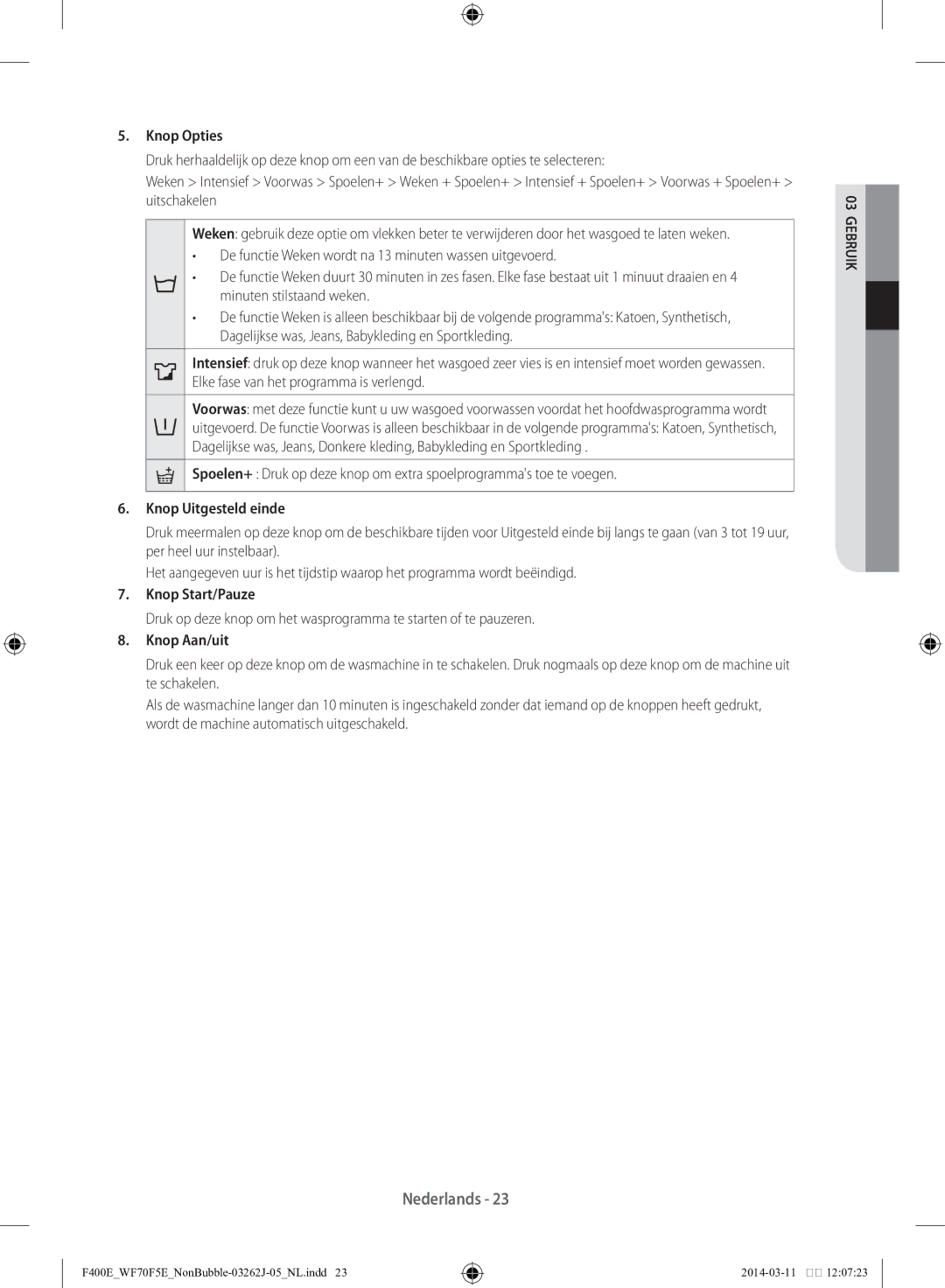 Samsung WF71F5E0Z4W/EN manual Knop Opties, Knop Uitgesteld einde, Knop Start/Pauze, Knop Aan/uit 