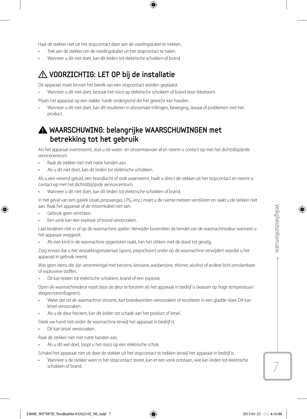 Samsung WF71F5E0Z4W/EN manual Voorzichtig LET OP bij de installatie 