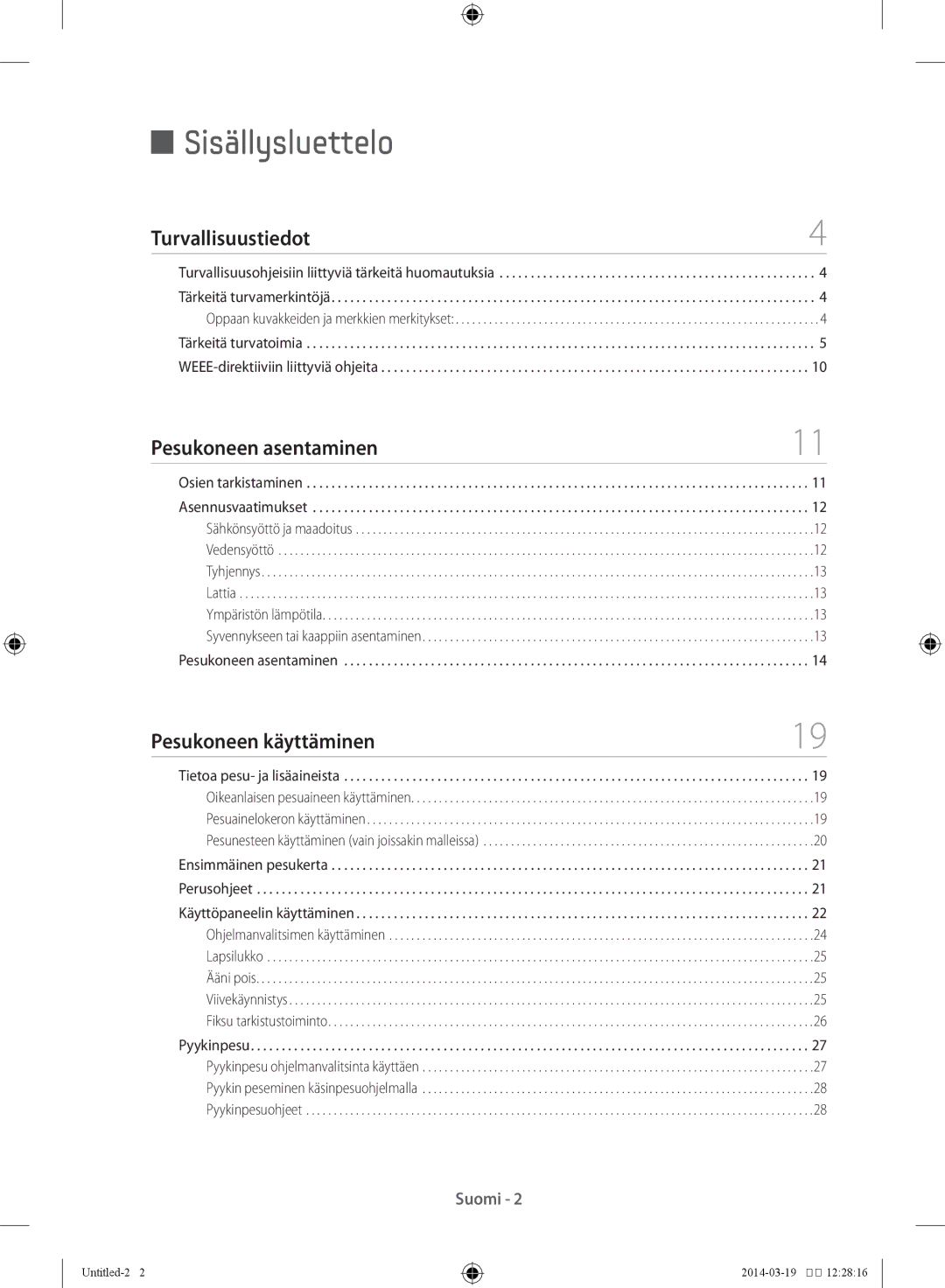 Samsung WF71F5E1W4W/EE manual Sisällysluettelo, Turvallisuustiedot, Pesukoneen asentaminen, Pesukoneen käyttäminen 