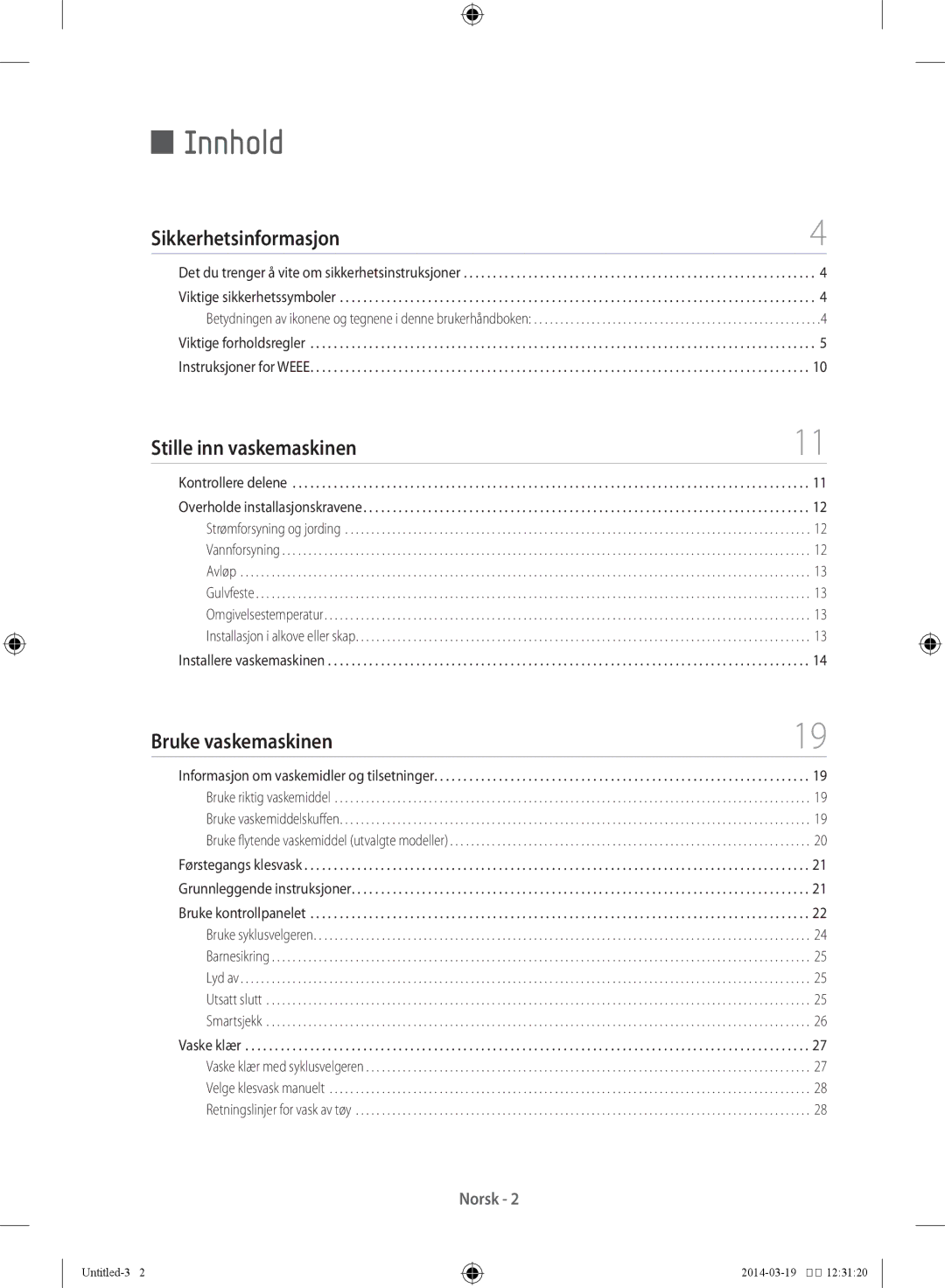 Samsung WF71F5E1W4W/EE, WF71F5ECW4W/EE manual Innhold, Sikkerhetsinformasjon, Stille inn vaskemaskinen, Bruke vaskemaskinen 