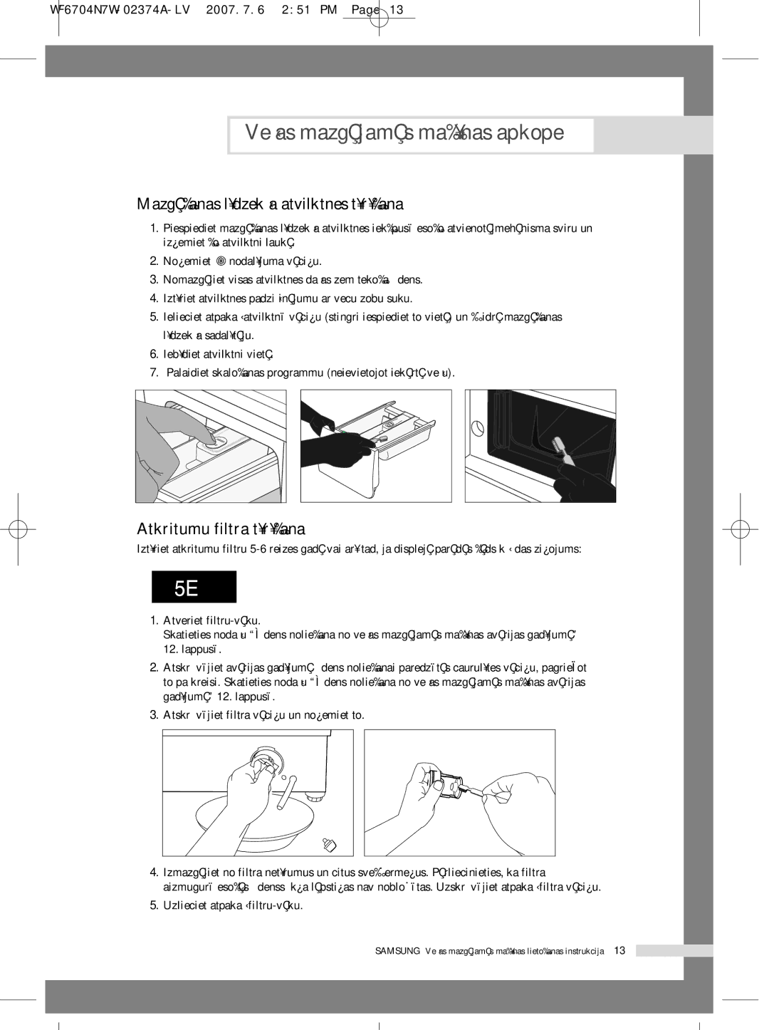 Samsung WF6458N7W/YLR, WF7350N7W/YLR, WF6528N7W/YLR, WF6458N7W/YLW, WF6528N7W/YLW manual MazgÇ‰anas l¥dzeka atvilktnes t¥r¥‰ana 