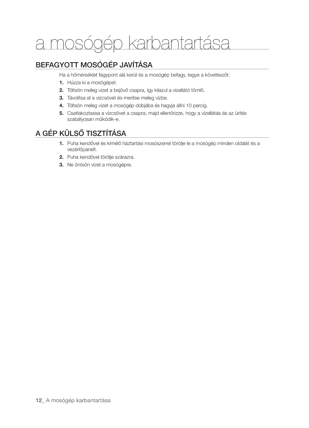 Samsung WF7450NAW/XEH, WF7522NAW/XEH manual Mosógép karbantartása, Befagyott Mosógép Javítása, GÉP Külső Tisztítása 