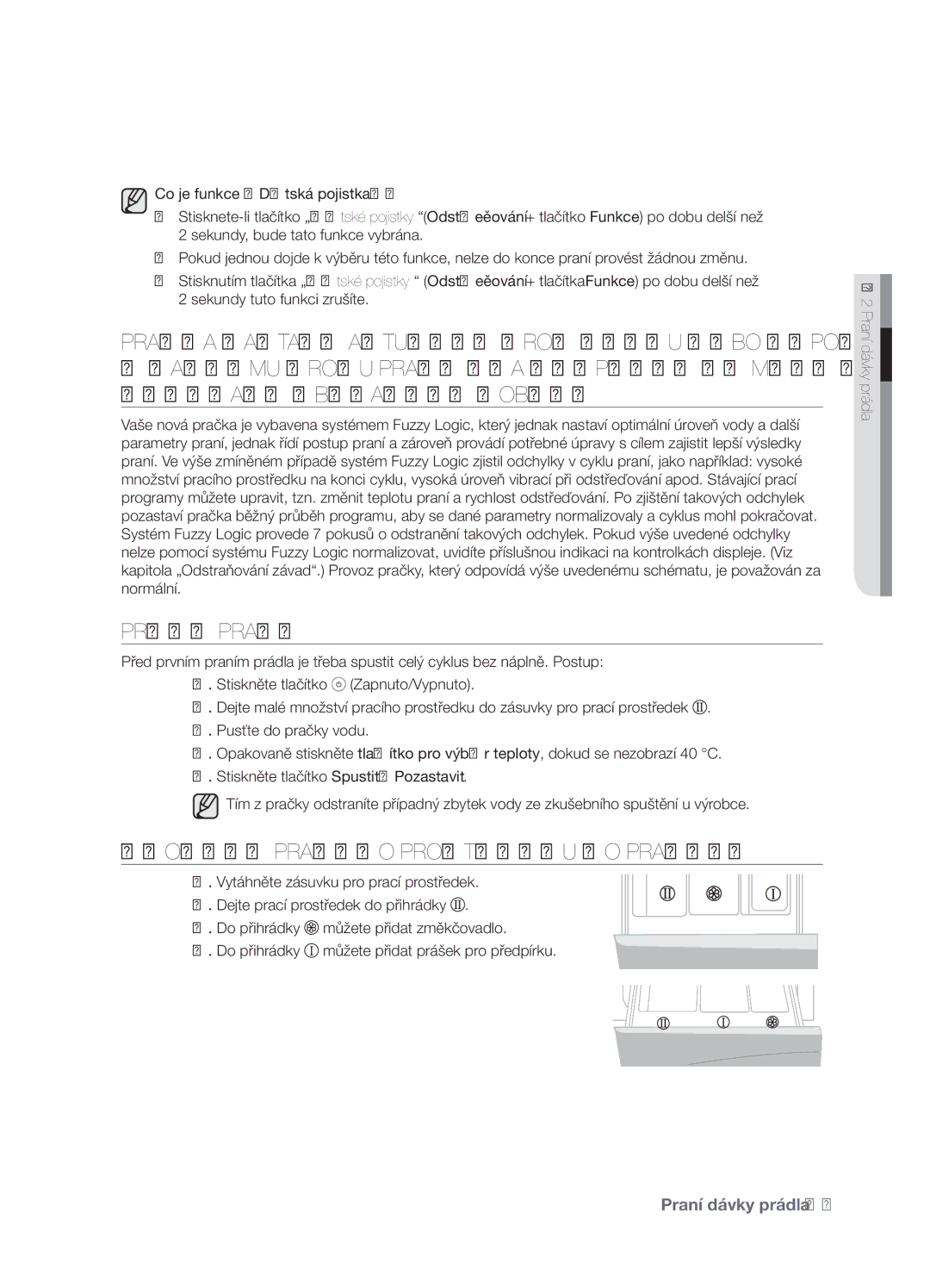 Samsung WF7522NAW/XEH, WF7450NAW/XEH První Praní, Vložení Pracího Prostředku do Pračky, Co je funkce „Dětská pojistka? 