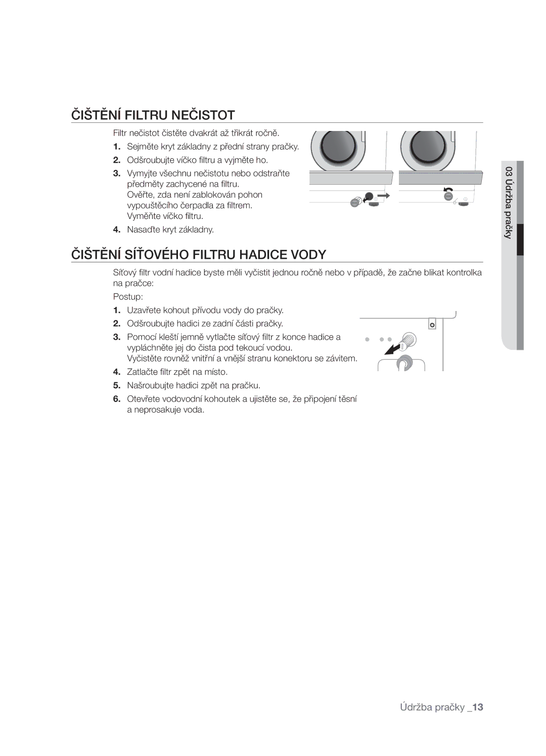 Samsung WF7522NAW/XEH, WF7450NAW/XEH manual Čištění Filtru Nečistot, Čištění Síťového Filtru Hadice Vody, Údržba pračky 