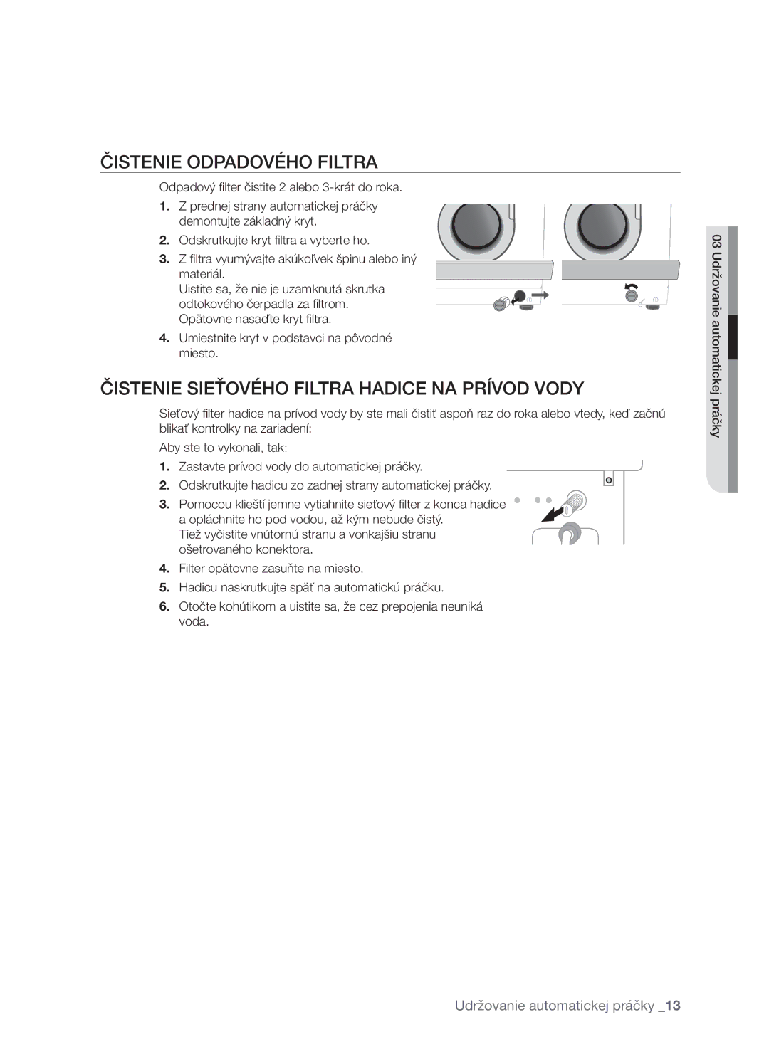 Samsung WF7522NAW/XEH, WF7450NAW/XEH manual Čistenie Odpadového Filtra, Čistenie Sieťového Filtra Hadice NA Prívod Vody 