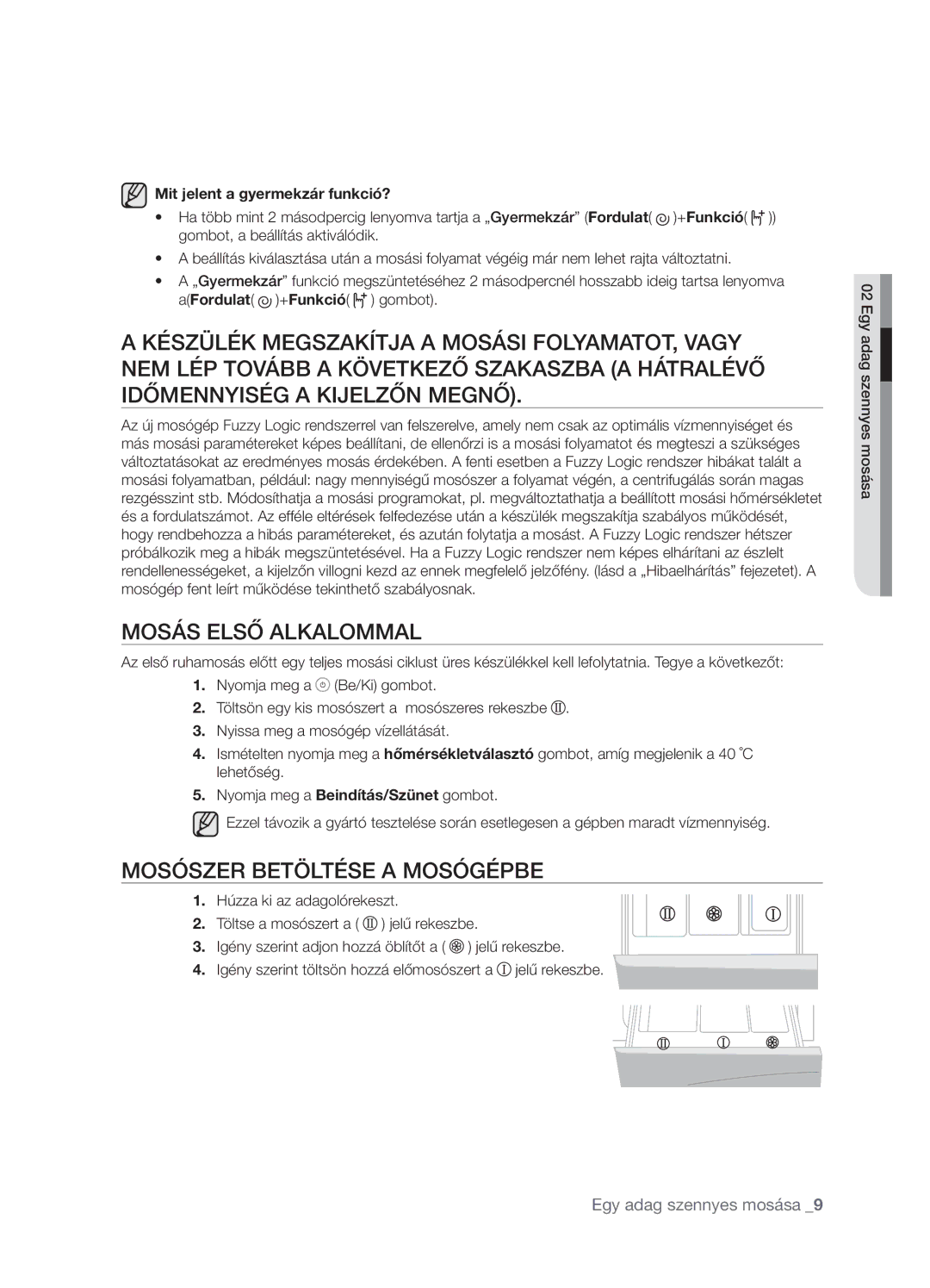 Samsung WF7522NAW/XEH manual Mosás Első Alkalommal, Mosószer Betöltése a Mosógépbe, Mit jelent a gyermekzár funkció? 