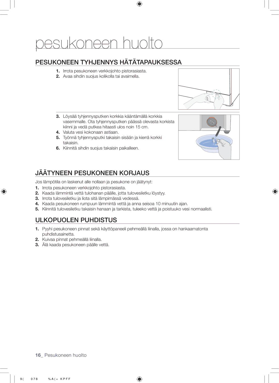 Samsung WF7452NUW/XEE manual Pesukoneen huolto, Pesukoneen Tyhjennys Hätätapauksessa, Jäätyneen Pesukoneen Korjaus 