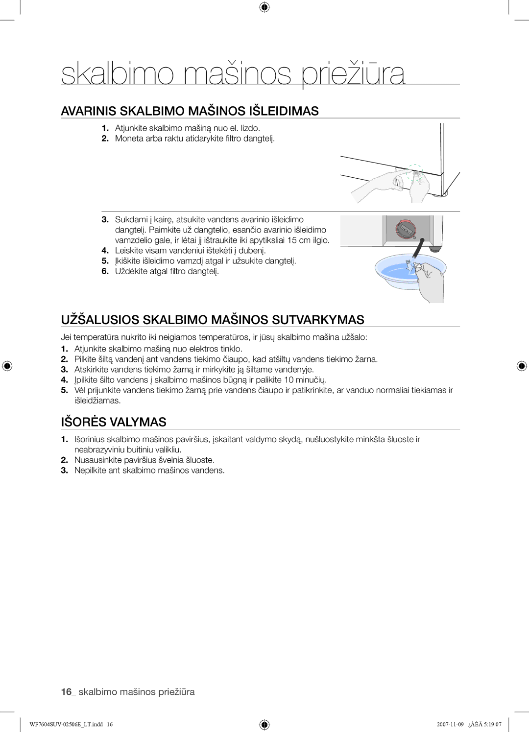 Samsung WF7520SUV/YLW, WF7452SUV/YLR manual Skalbimo mašinos priežiūra, Avarinis Skalbimo Mašinos Išleidimas, Išorės Valymas 