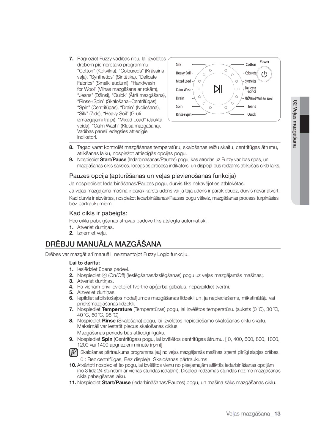 Samsung WF7522S8R/YLR Drēbju Manuāla Mazgāšana, Pauzes opcija apturēšanas un veļas pievienošanas funkcija, Lai to darītu 