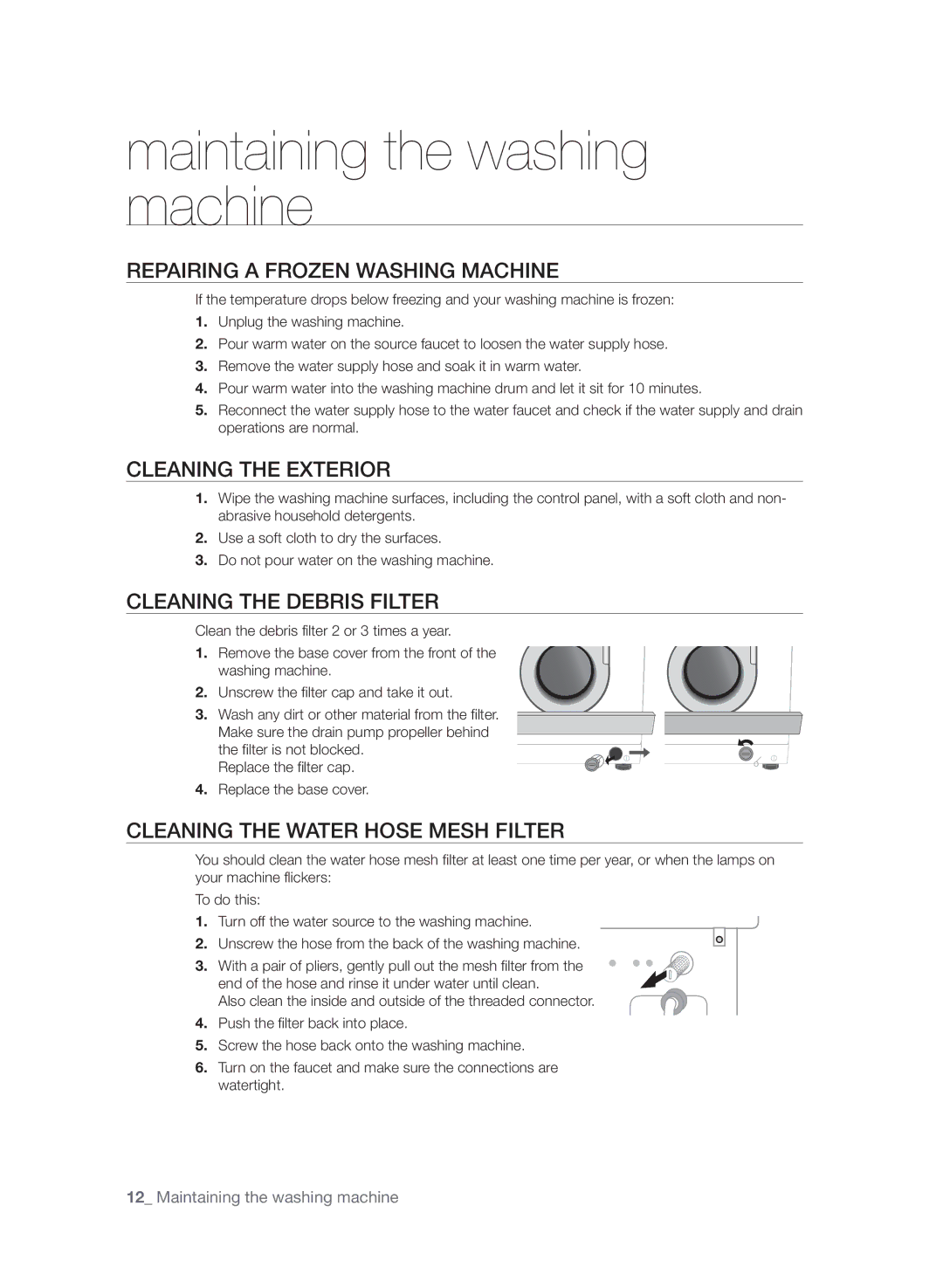 Samsung WF7600SAV/YLE manual Maintaining the washing machine, Repairing a Frozen Washing Machine, Cleaning the Exterior 