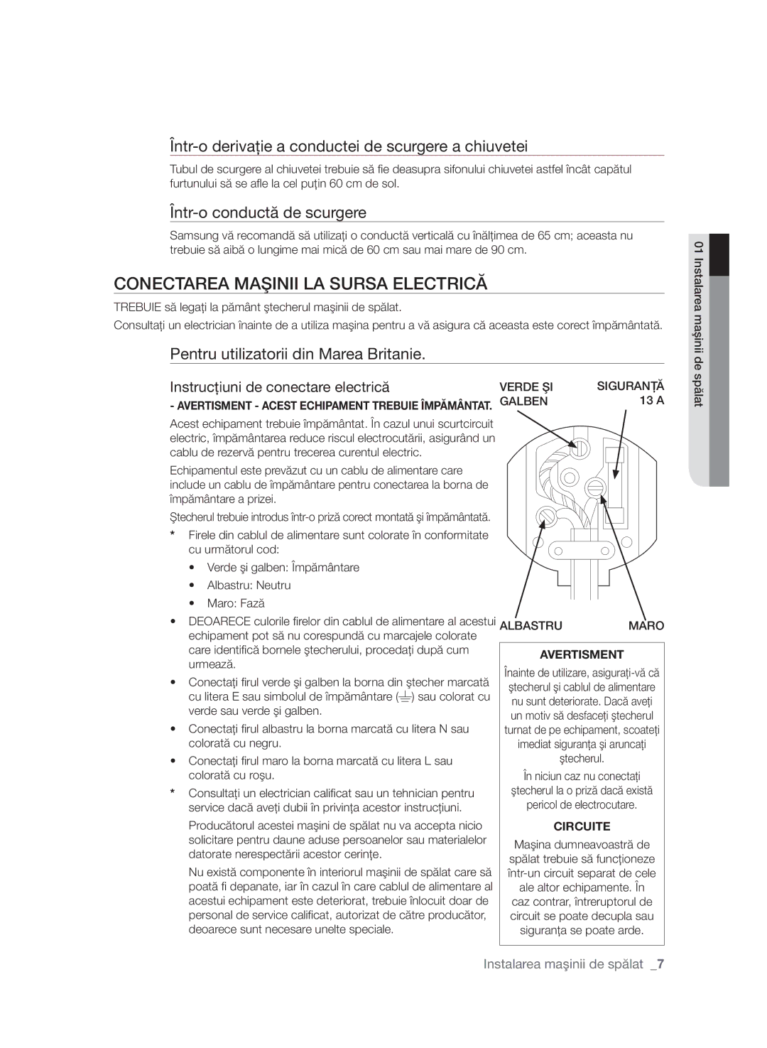 Samsung WF7602SAV/YLE manual Conectarea Maşinii LA Sursa Electrică, Într-o derivaţie a conductei de scurgere a chiuvetei 