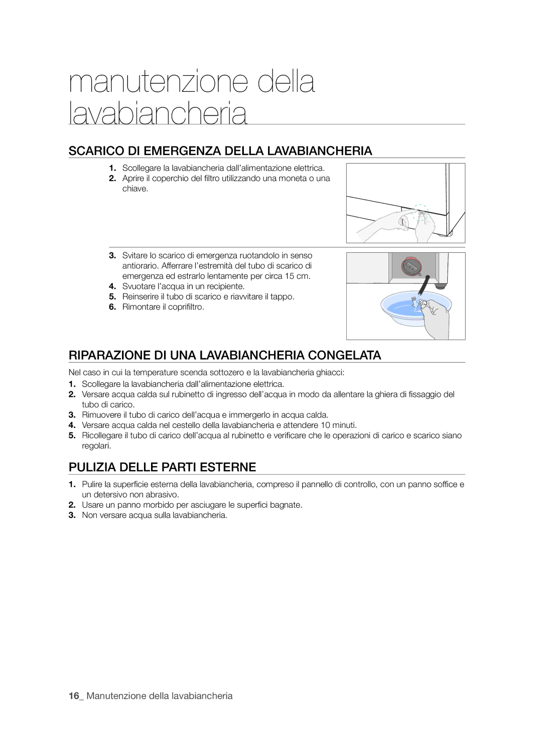 Samsung WF7602NUW/XET manual Scarico DI Emergenza Della Lavabiancheria, Riparazione DI UNA Lavabiancheria Congelata 