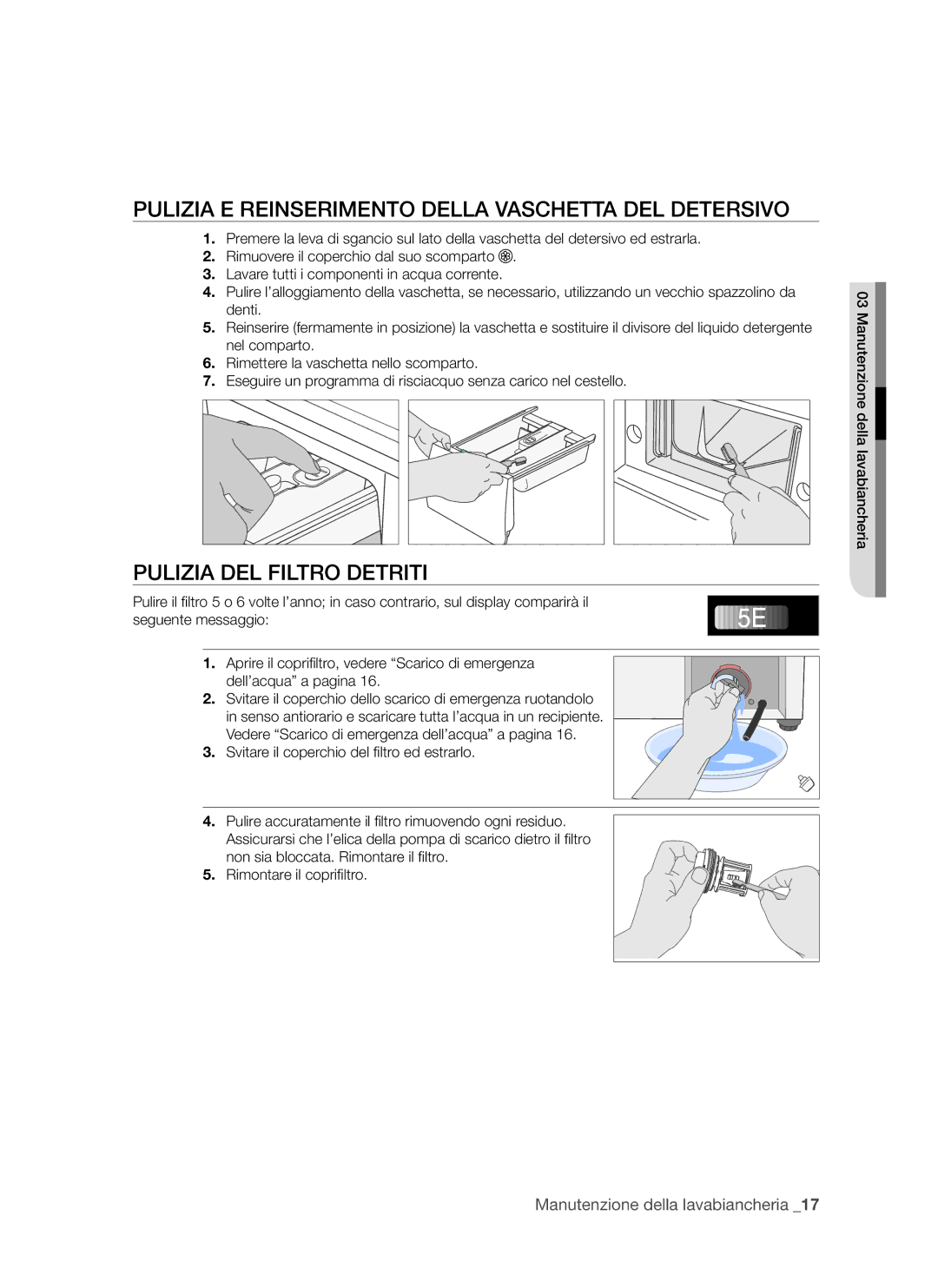 Samsung WF7520NUV/XET, WF7602NUW/XET Pulizia E Reinserimento Della Vaschetta DEL Detersivo, Pulizia DEL Filtro Detriti 