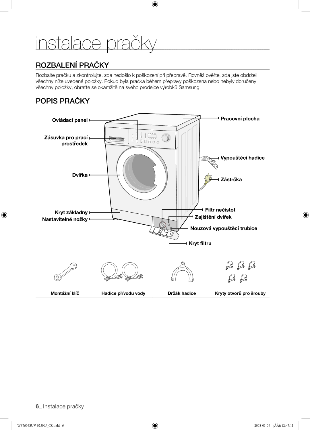 Samsung WF7604SUV/XEH, WF7602SUV/XEH, WF7450SUV/XEH, WF7522SUV/XEH manual Instalace pračky, Rozbalení Pračky, Popis Pračky 