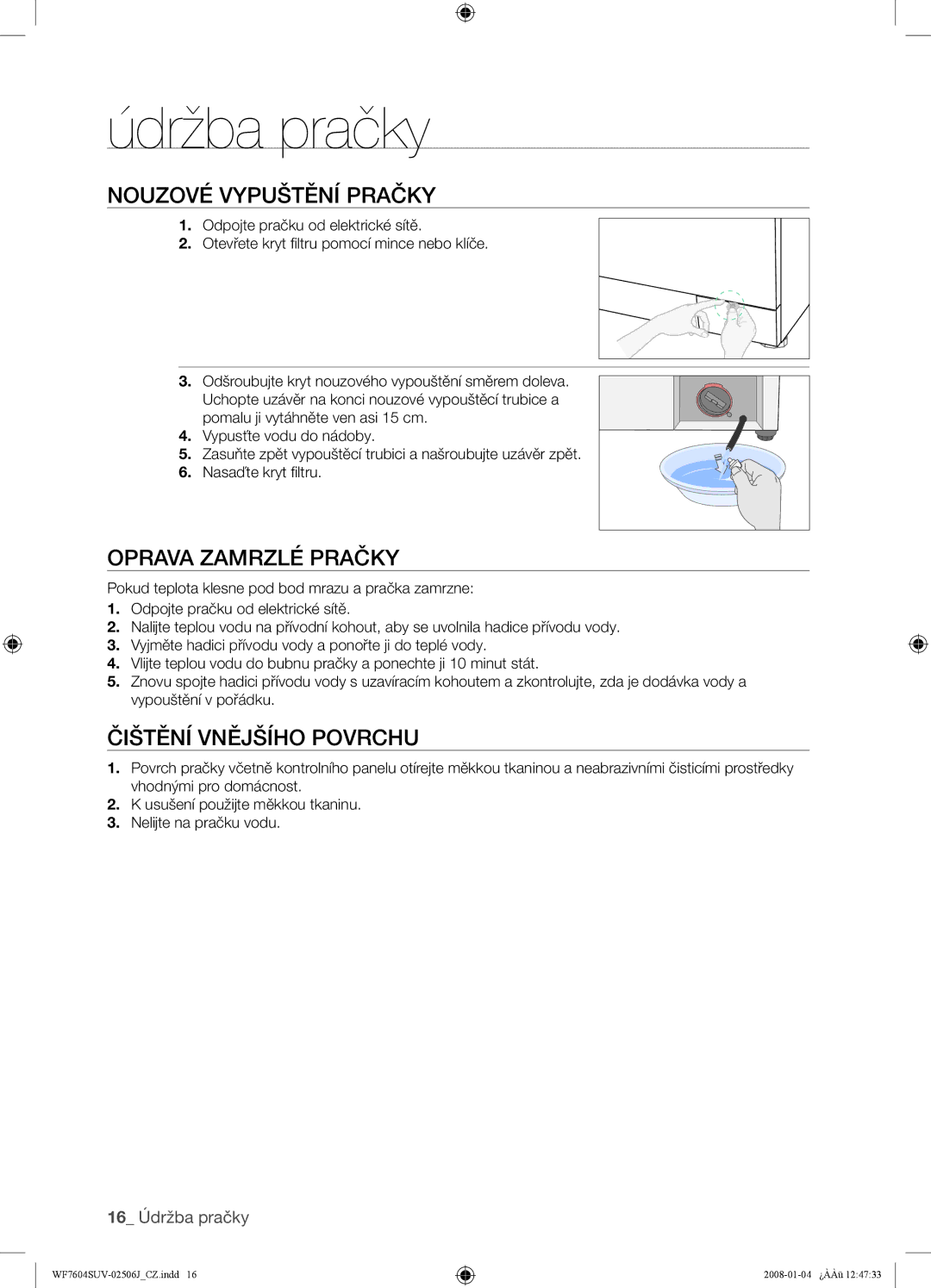 Samsung WF7452SUV/XEO manual Údržba pračky, Nouzové Vypuštění Pračky, Oprava Zamrzlé Pračky, Čištění Vnějšího Povrchu 