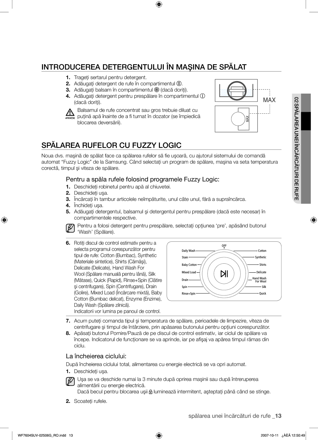 Samsung WF7602SUV/YLE, WF7604SUV/YLE manual Introducerea Detergentului ÎN Maşina DE Spălat, Spălarea Rufelor CU Fuzzy Logic 