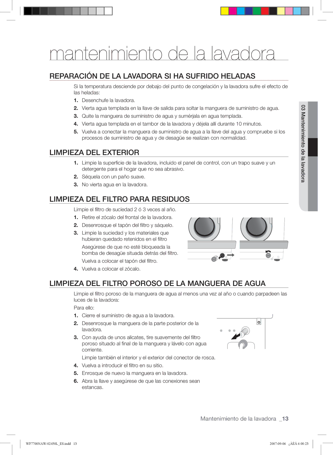 Samsung WF7702NAW/XEC, WF7700NAW/XEP, WF7600NAW/XEP Reparación DE LA Lavadora SI HA Sufrido Heladas, Limpieza DEL Exterior 