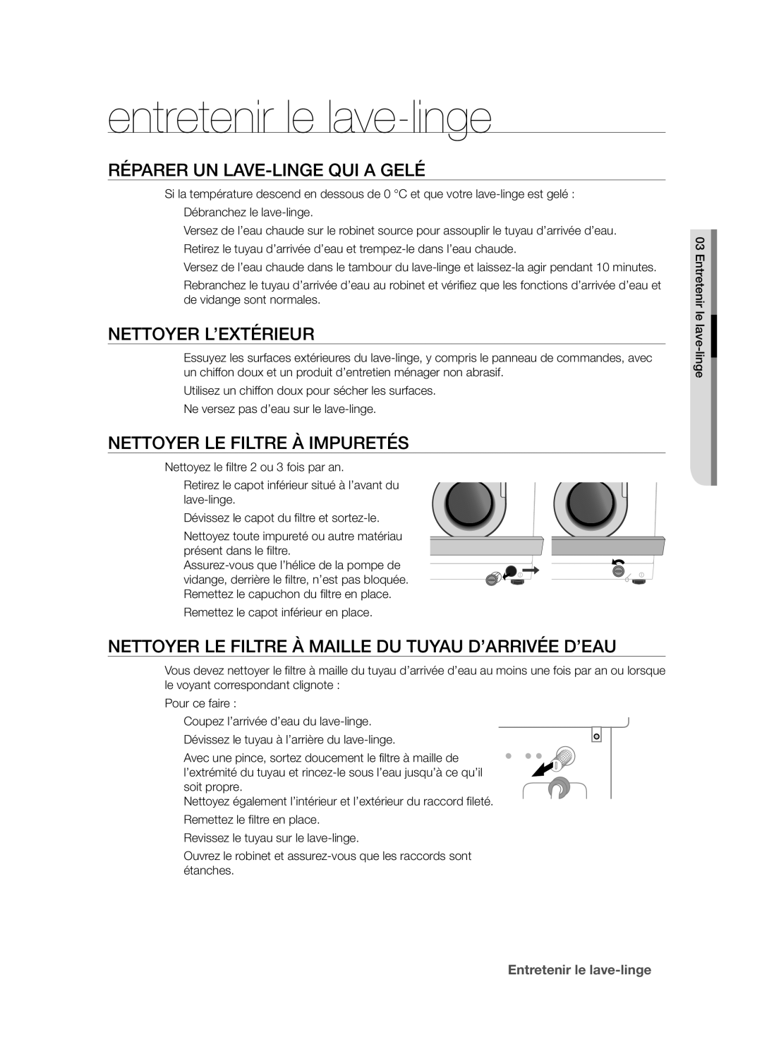 Samsung WF7702NAS/XEF, WF7702NAW/XEF manual Entretenir le lave-linge, Réparer UN LAVE-LINGE QUI a Gelé, Nettoyer L’EXTÉRIEUR 