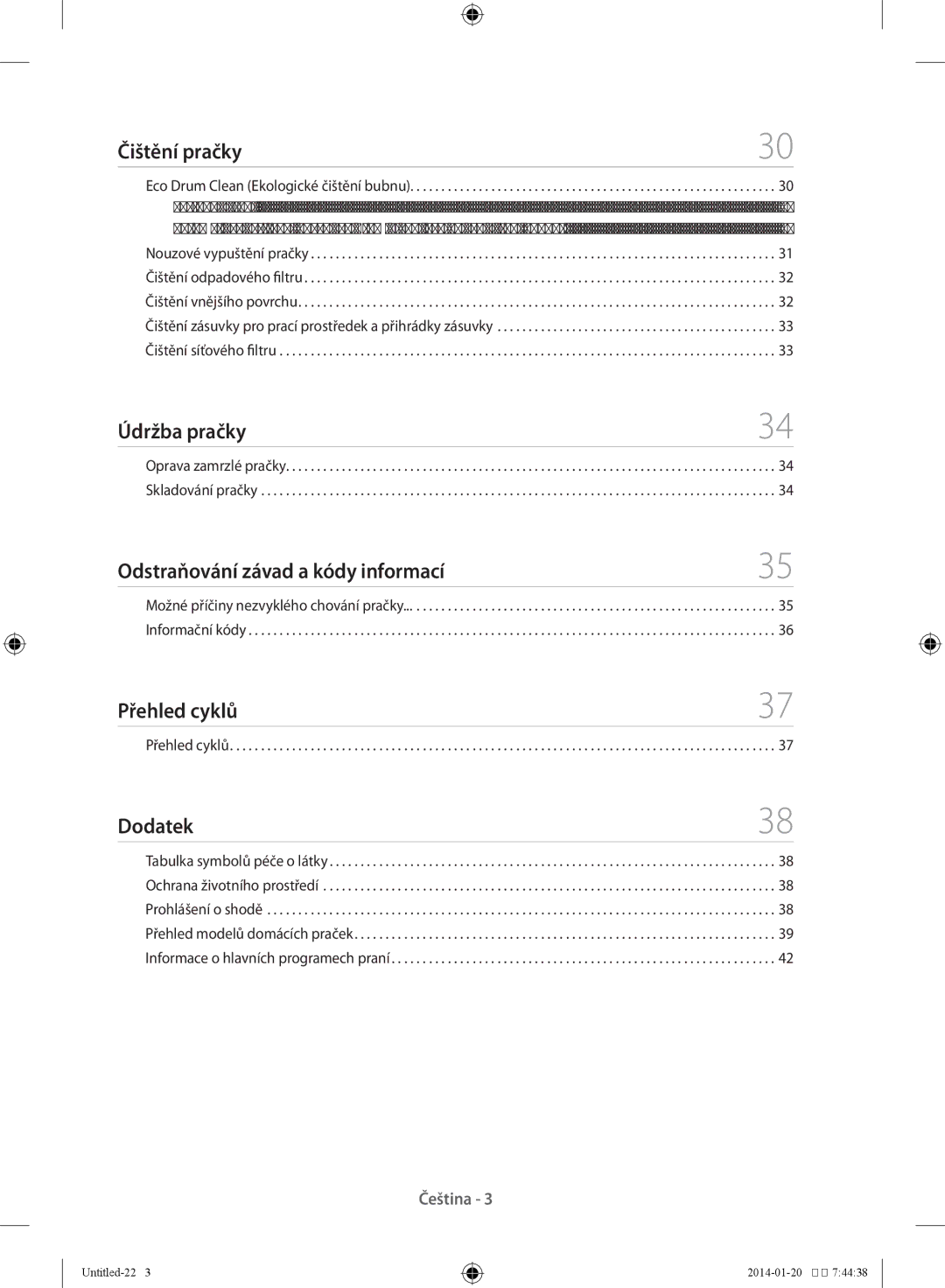 Samsung WF60F4E2W2X/LE manual Čištění pračky, Údržba pračky, Odstraňování závad a kódy informací, Přehled cyklů, Dodatek 