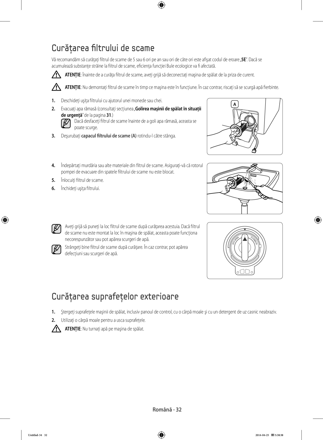 Samsung WF80F5E5W4X/LE, WF80F5E0W2W/LE, WF80F5E5W4W/LE manual Curăţarea filtrului de scame, Curăţarea suprafeţelor exterioare 