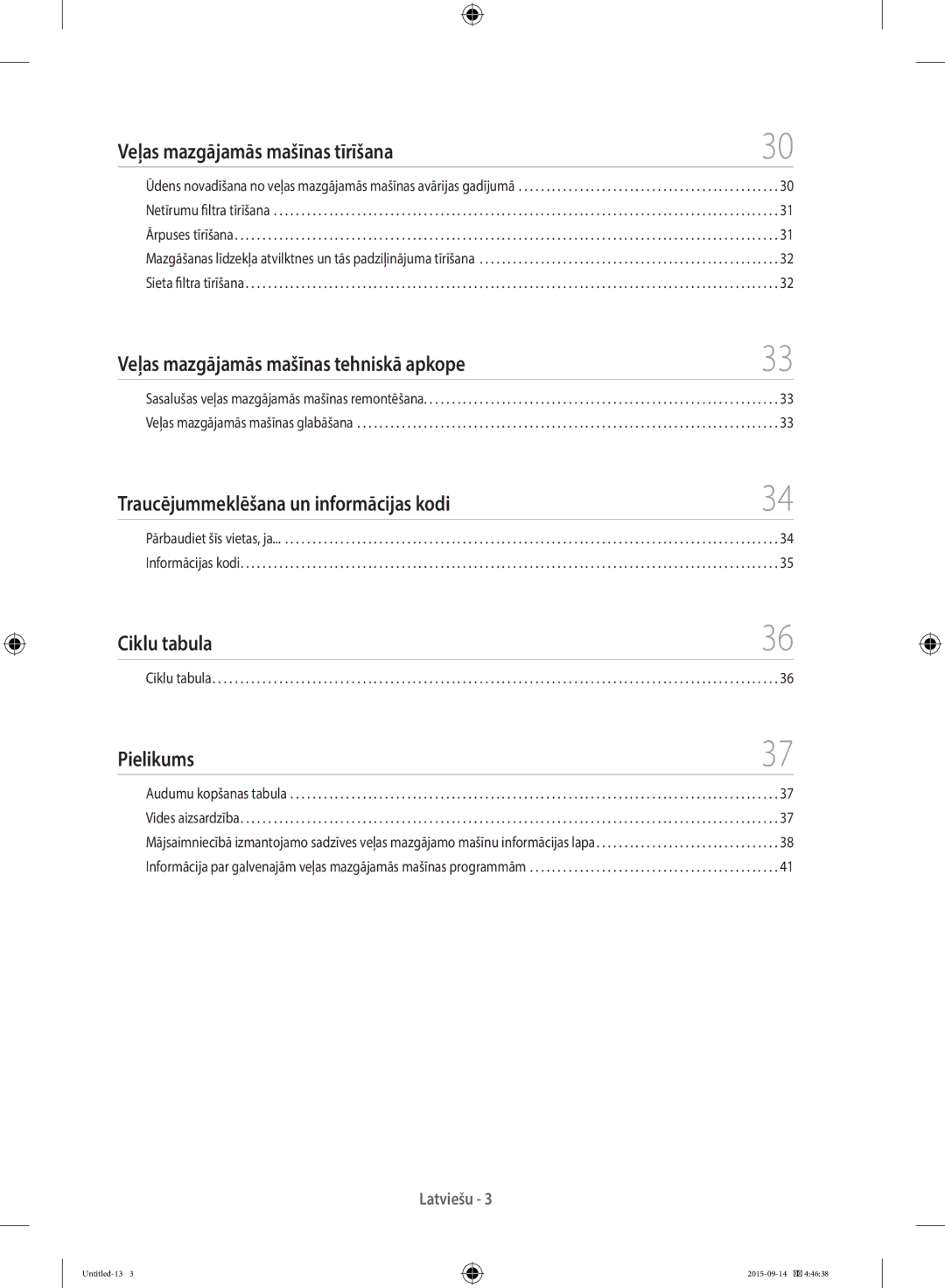 Samsung WF60F4E0W0W/LE manual Veļas mazgājamās mašīnas tīrīšana, Veļas mazgājamās mašīnas tehniskā apkope, Ciklu tabula 