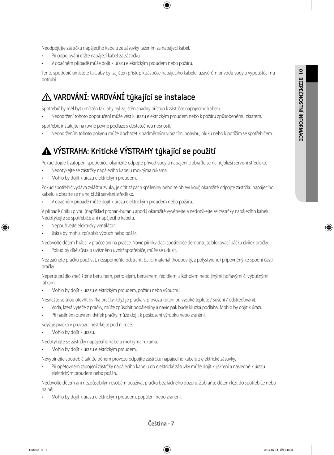 Samsung WF70F5E2W2W/LE VAROVÁNÍ VAROVÁNÍ týkající se instalace, VÝSTRAHA Kritické VÝSTRAHY týkající se použití, Čeština 