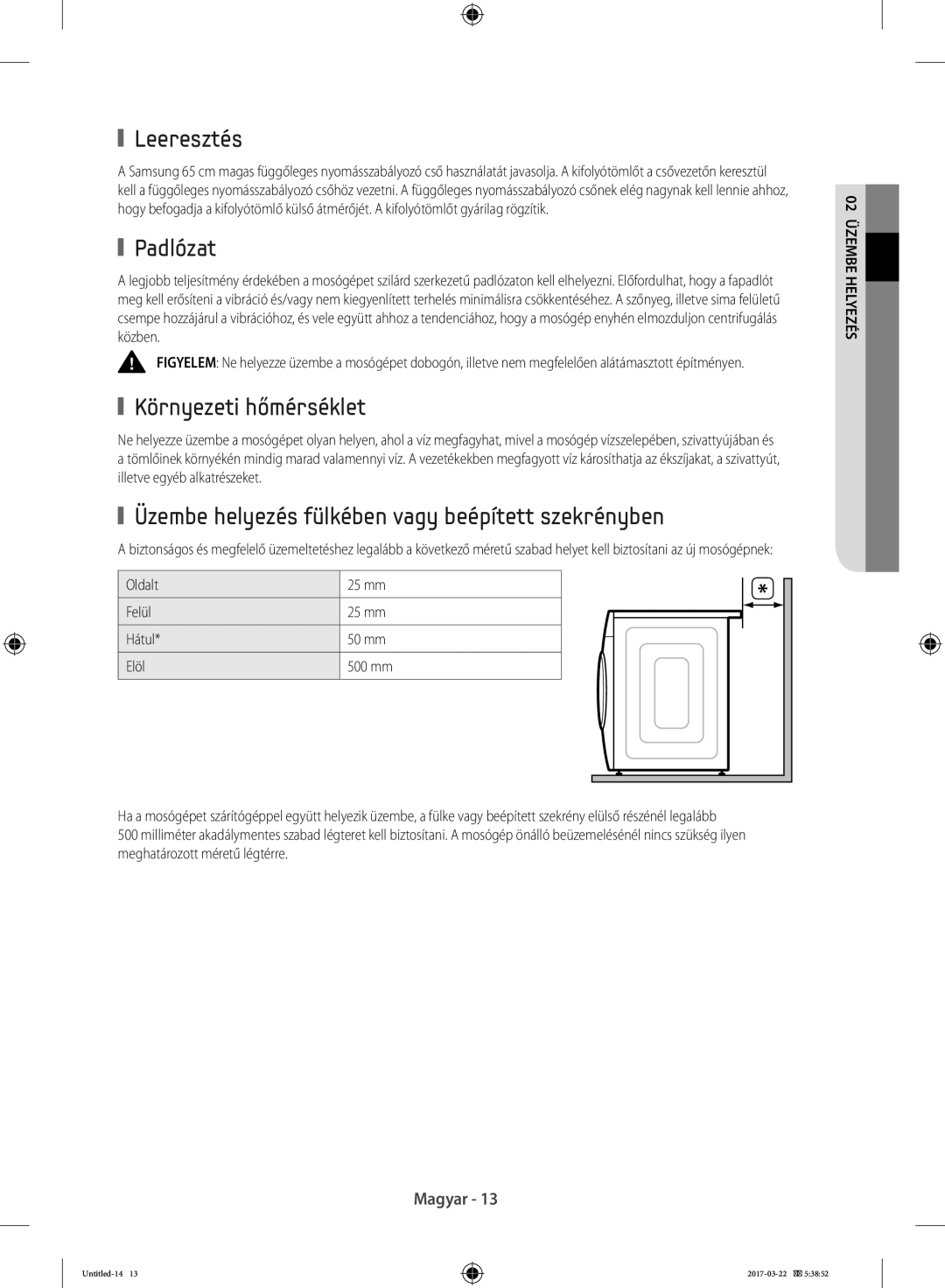 Samsung WF60F4ECW2W/EO Leeresztés, Padlózat, Környezeti hőmérséklet, Üzembe helyezés fülkében vagy beépített szekrényben 