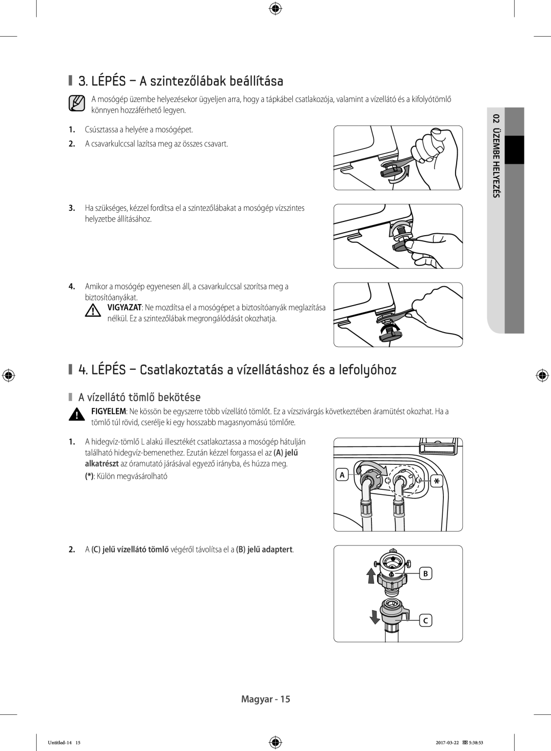 Samsung WF60F4E3W0W/EO manual Lépés a szintezőlábak beállítása, Lépés Csatlakoztatás a vízellátáshoz és a lefolyóhoz 