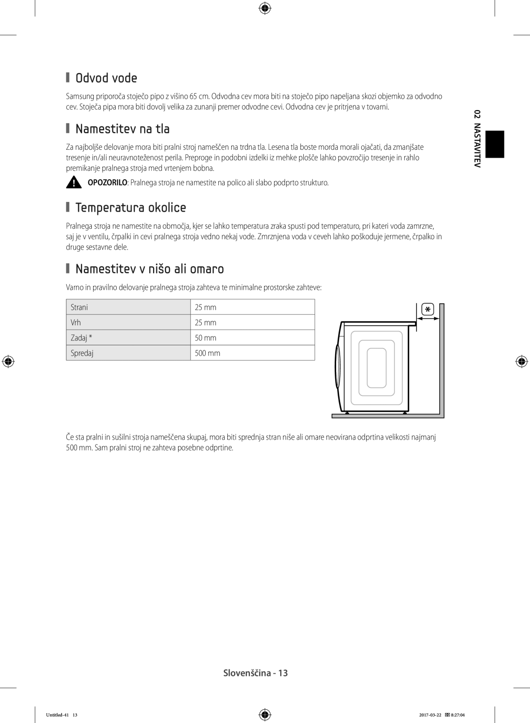 Samsung WF70F5E0W4W/WS, WF80F5E0W4W/LE Odvod vode, Namestitev na tla, Temperatura okolice, Namestitev v nišo ali omaro 