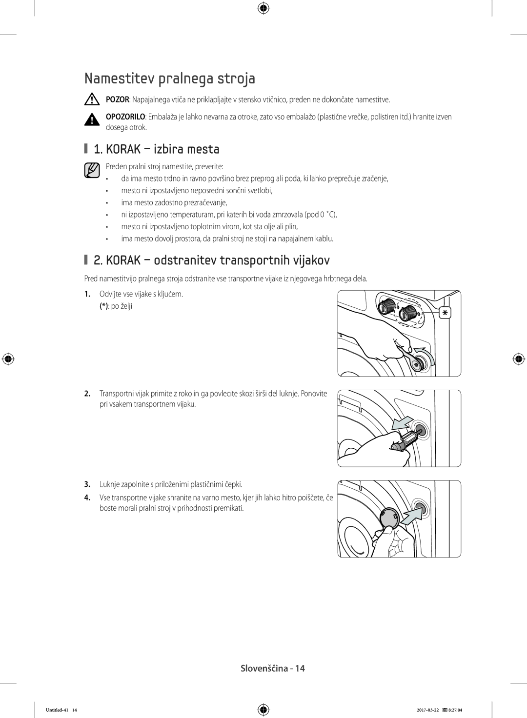 Samsung WF60F4E3W0W/EO manual Namestitev pralnega stroja, Korak izbira mesta, Korak odstranitev transportnih vijakov 