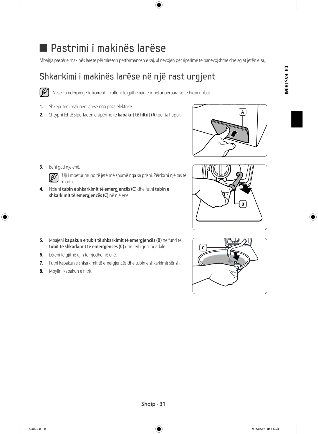 Samsung WF60F4E0W2W/LE, WF80F5E0W4W/LE manual Pastrimi i makinës larëse, Shkarkimi i makinës larëse në një rast urgjent 