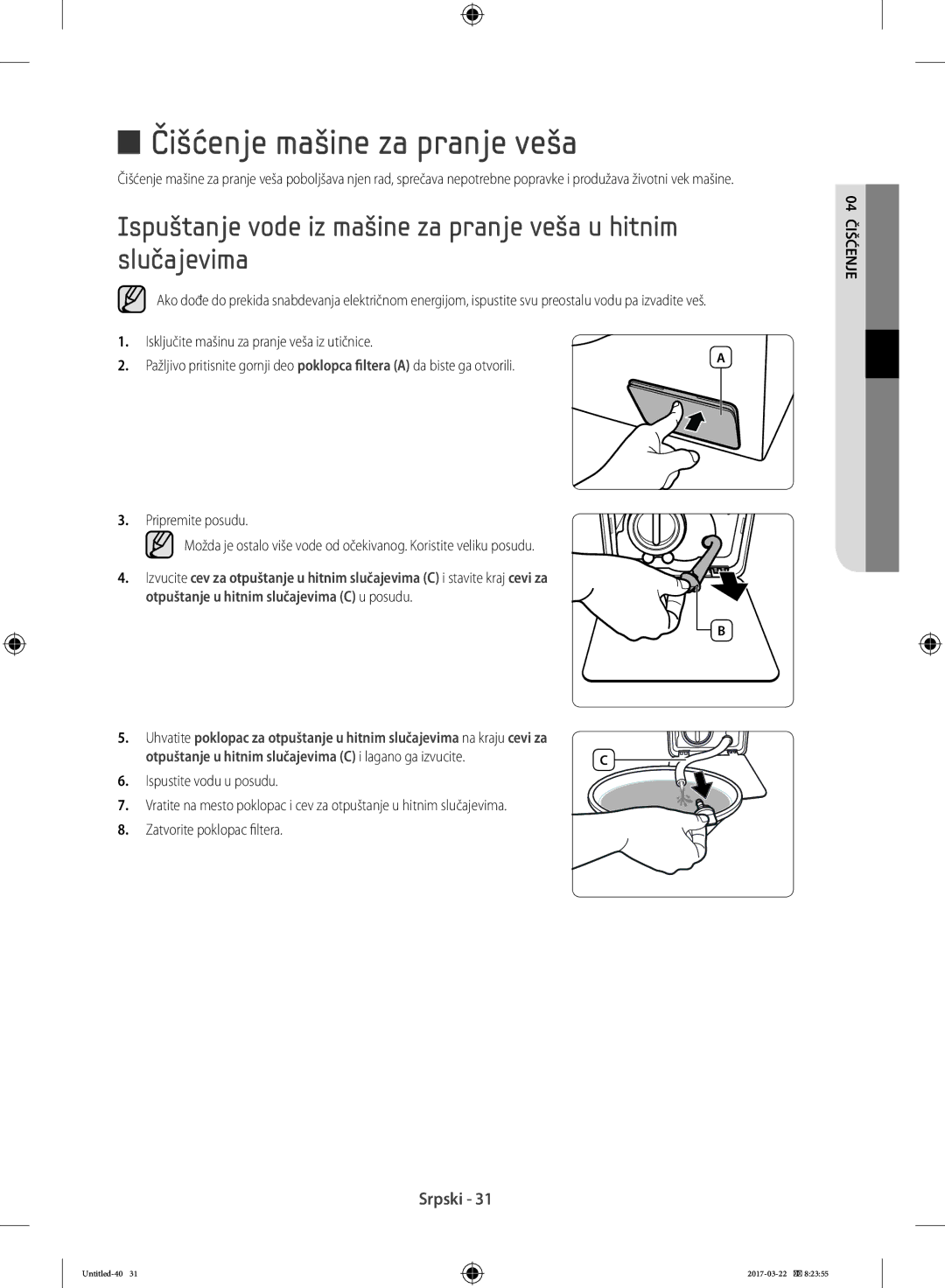 Samsung WF80F5E0W2W/LE, WF80F5E0W4W/LE manual Čišćenje mašine za pranje veša, Isključite mašinu za pranje veša iz utičnice 