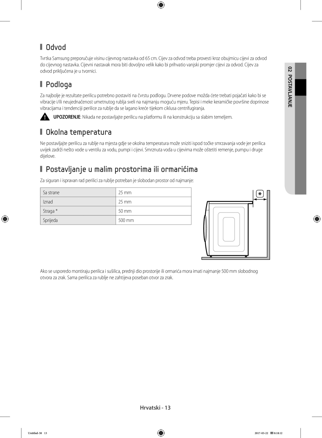 Samsung WF60F4E0W2W/LE, WF80F5E0W4W/LE Odvod, Podloga, Okolna temperatura, Postavljanje u malim prostorima ili ormarićima 