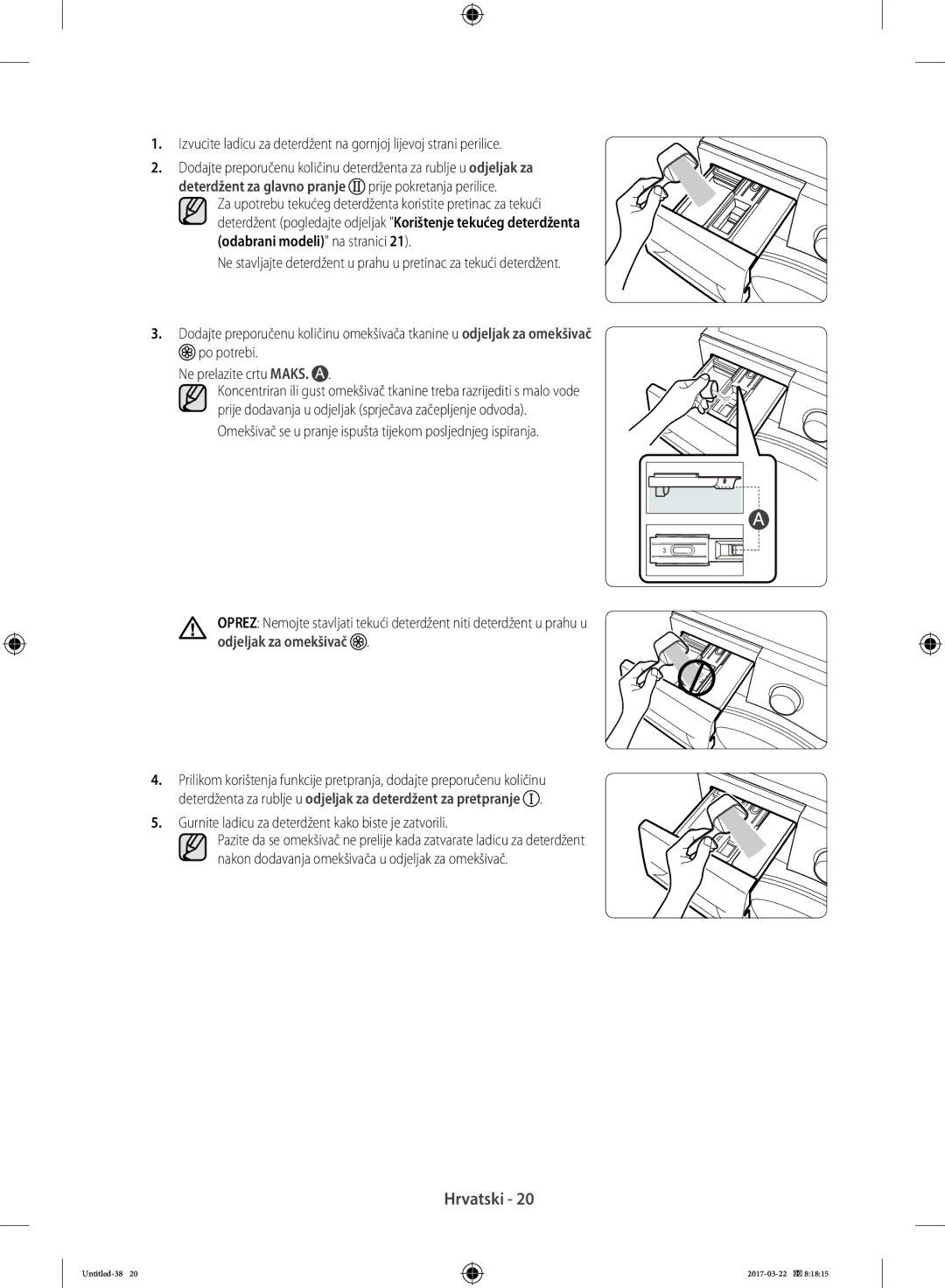 Samsung WF70F5E0W4W/LE, WF80F5E0W4W/LE, WF80F5E0W2W/LE, WF60F4E0W0W/LE Deterdžent za glavno pranje prije pokretanja perilice 