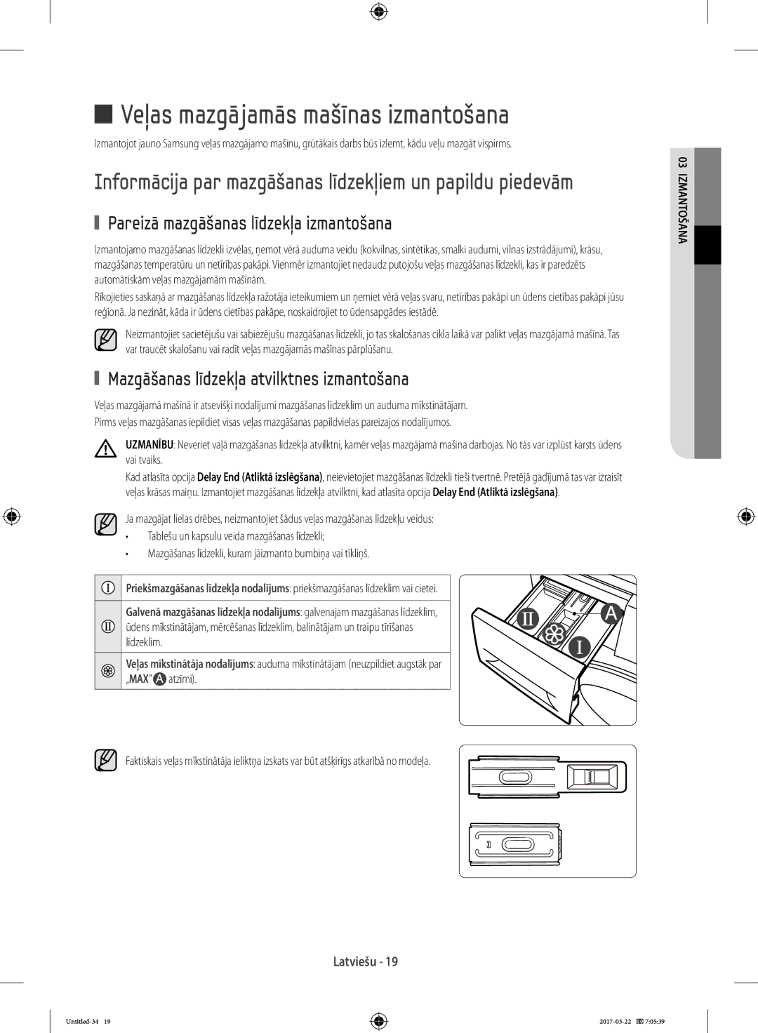 Samsung WF80F5E0W2W/LE, WF80F5E0W4W/LE manual Veļas mazgājamās mašīnas izmantošana, Pareizā mazgāšanas līdzekļa izmantošana 