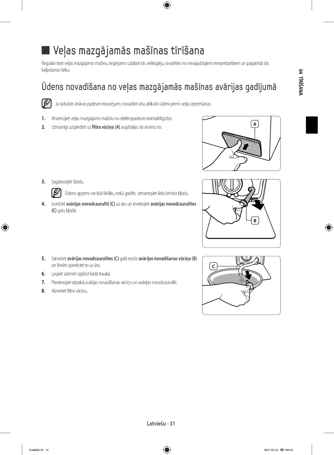 Samsung WF70F5E0W2W/AD, WF80F5E0W4W/LE manual Veļas mazgājamās mašīnas tīrīšana, Galu bļodā, Aizveriet filtra vāciņu 