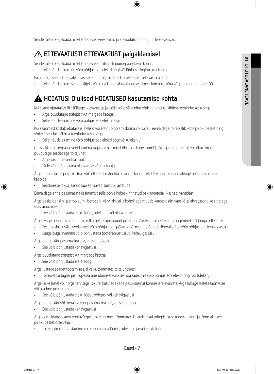 Samsung WF80F5E0W2W/LE, WF80F5E0W4W/LE, WF60F4E0W0W/LE, WW70K5410UW/EO, WF60F4E2W2X/LE ETTEVAATUST! Ettevaatust paigaldamisel 