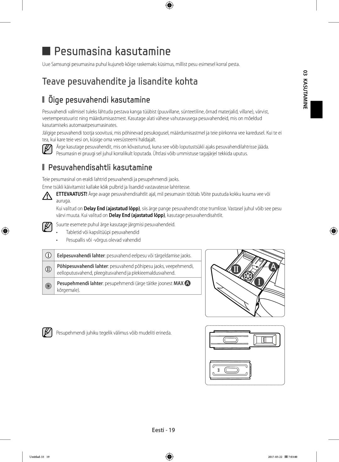 Samsung WF70F5E0W2W/AD manual Pesumasina kasutamine, Teave pesuvahendite ja lisandite kohta, Õige pesuvahendi kasutamine 