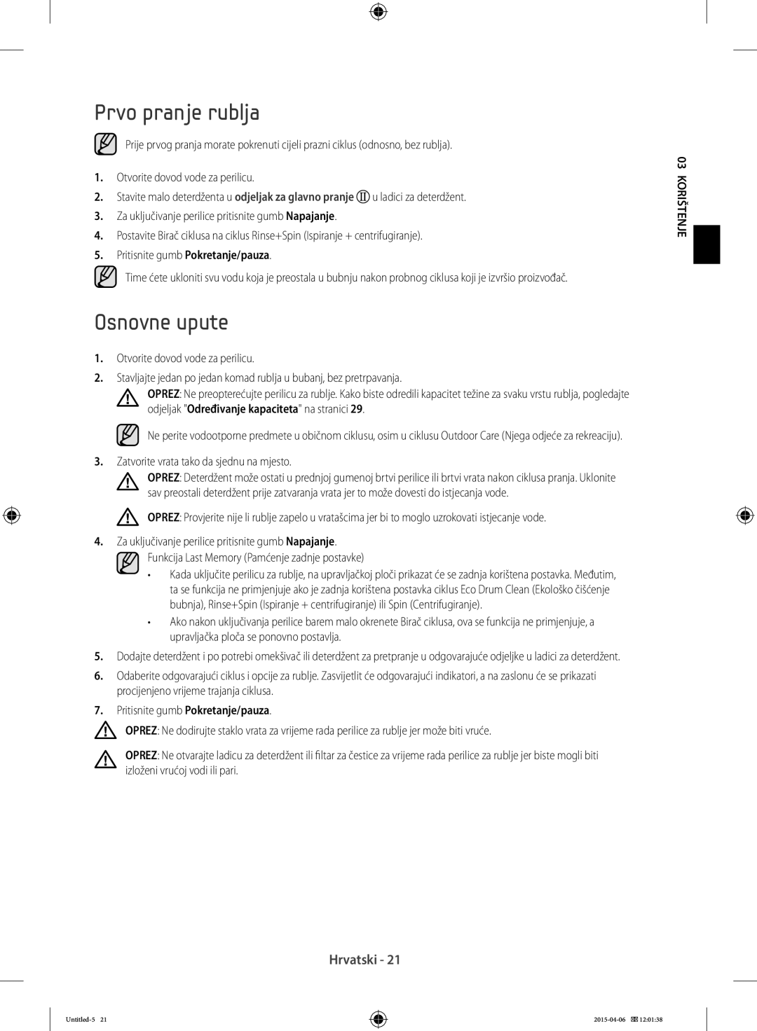 Samsung WF80F5E5U4W/LE, WF80F5E0W4W/LE manual Prvo pranje rublja, Osnovne upute, Zatvorite vrata tako da sjednu na mjesto 