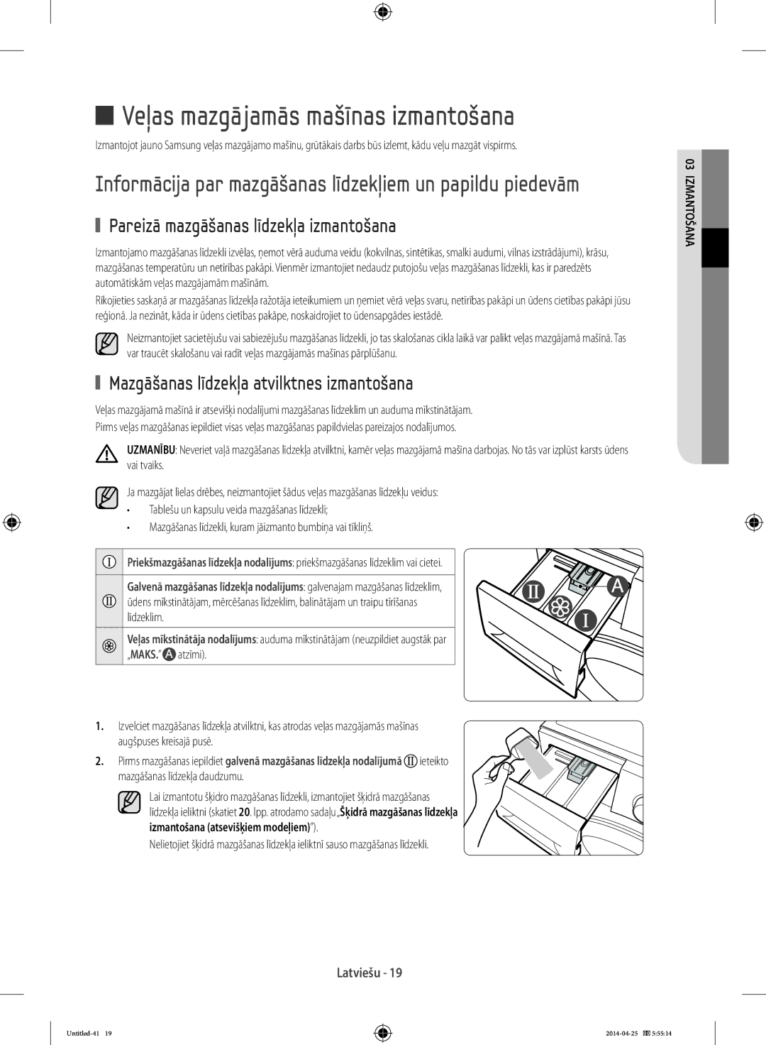 Samsung WF80F5E5U2W/LE, WF80F5E0W4W/LE manual Veļas mazgājamās mašīnas izmantošana, Pareizā mazgāšanas līdzekļa izmantošana 