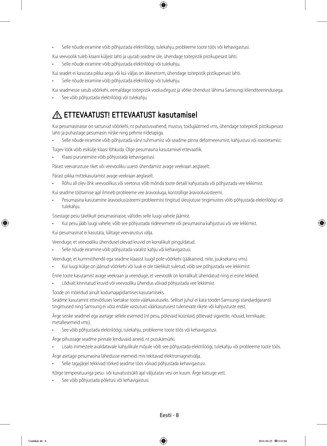 Samsung WF80F5E0W2W/LE, WF80F5E0W4W/LE, WF80F5E5W4W/LE, WF70F5E5W2W/LE, WF70F5E5U4X/LE ETTEVAATUST! Ettevaatust kasutamisel 