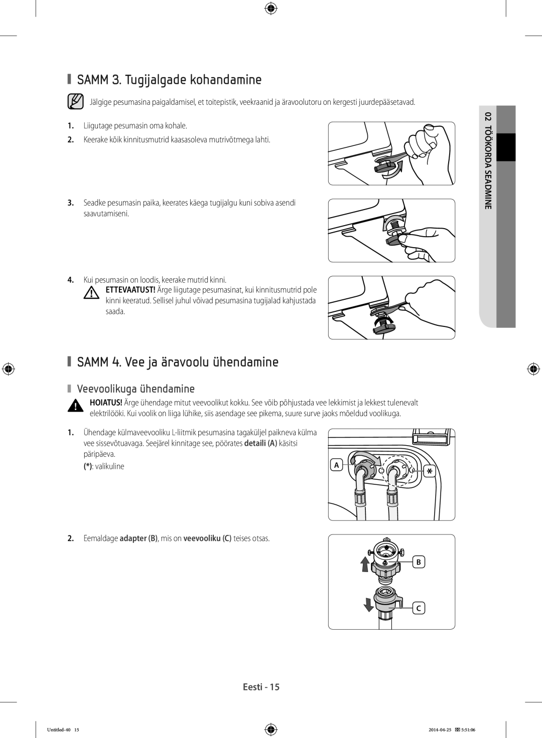 Samsung WF70F5EBU2W/LE manual Samm 3. Tugijalgade kohandamine, Samm 4. Vee ja äravoolu ühendamine, Veevoolikuga ühendamine 