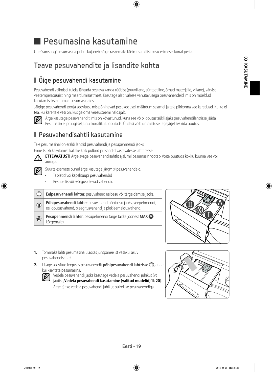 Samsung WF70F5E5W4W/LE manual Pesumasina kasutamine, Teave pesuvahendite ja lisandite kohta, Õige pesuvahendi kasutamine 