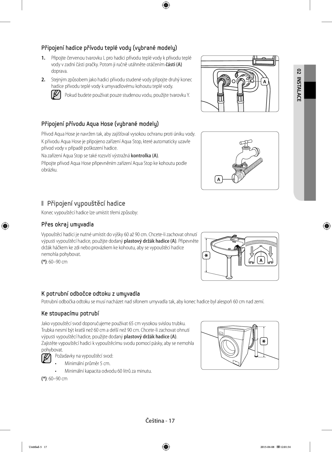 Samsung WF80F5E5W4W/LE, WF80F5E0W4W/LE manual Připojení vypouštěcí hadice, Konec vypouštěcí hadice lze umístit třemi způsoby 