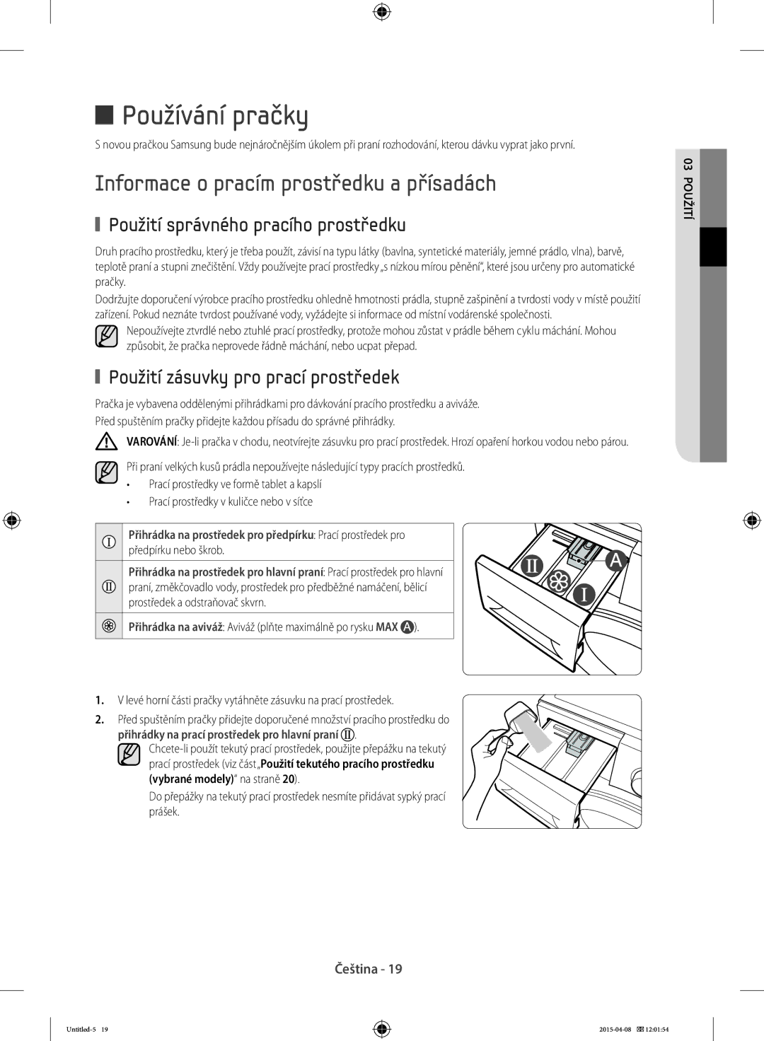 Samsung WF70F5E5U4X/LE Používání pračky, Informace o pracím prostředku a přísadách, Použití správného pracího prostředku 