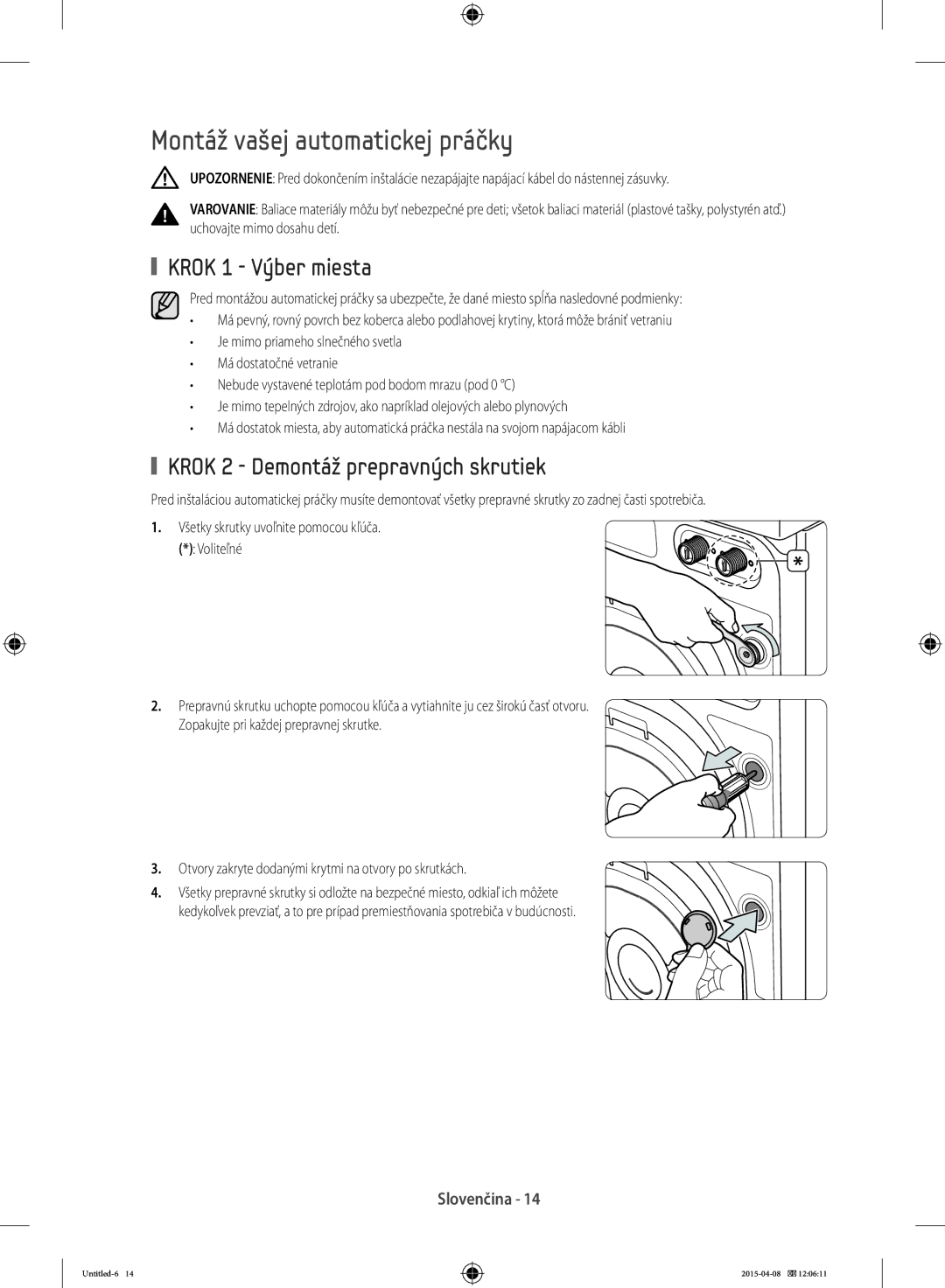 Samsung WF80F5E5U4W/LE manual Montáž vašej automatickej práčky, Krok 1 Výber miesta, Krok 2 Demontáž prepravných skrutiek 