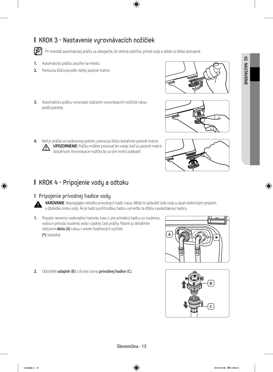 Samsung WF80F5E5U2W/LE manual Krok 3 Nastavenie vyrovnávacích nožičiek, Krok 4 Pripojenie vody a odtoku, Voliteľné 