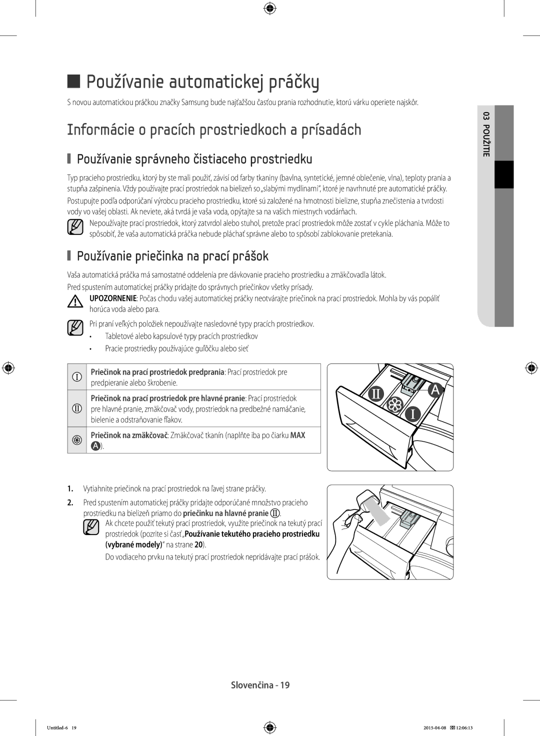 Samsung WF70F5E5W2W/LE, WF80F5E0W4W/LE manual Používanie automatickej práčky, Informácie o pracích prostriedkoch a prísadách 