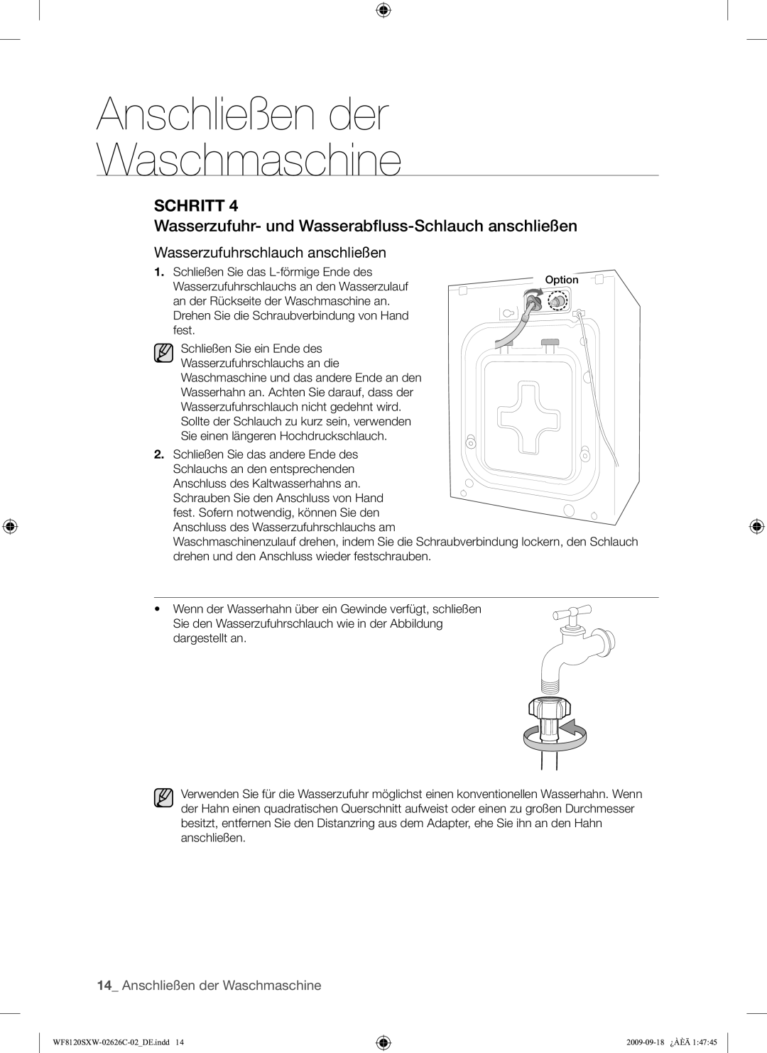 Samsung WF8120SXW/XEG manual Wasserzufuhr- und Wasserabﬂuss-Schlauch anschließen, Schließen Sie das L-förmige Ende des 